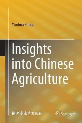 Insights into Chinese Agriculture - Yunhua Zhang - cover