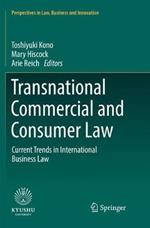 Transnational Commercial and Consumer Law: Current Trends in International Business Law