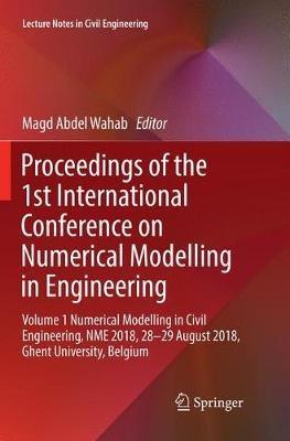 Proceedings of the 1st International Conference on Numerical Modelling in Engineering: Volume 1 Numerical Modelling in Civil Engineering, NME 2018, 28-29 August 2018, Ghent University, Belgium - cover