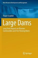 Large Dams: Long Term Impacts on Riverine Communities and Free Flowing Rivers