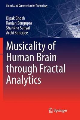 Musicality of Human Brain through Fractal Analytics - Dipak Ghosh,Ranjan Sengupta,Shankha Sanyal - cover