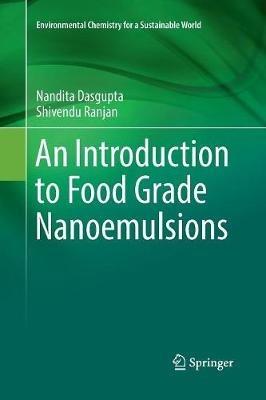 An Introduction to Food Grade Nanoemulsions - Nandita Dasgupta,Shivendu Ranjan - cover