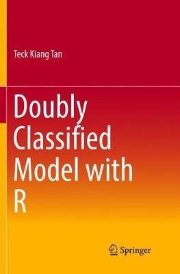 Doubly Classified Model with R - Teck Kiang Tan - cover