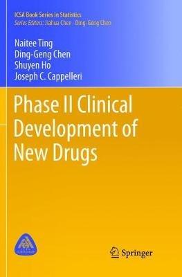 Phase II Clinical Development of New Drugs - Naitee Ting,Ding-Geng Chen,Shuyen Ho - cover