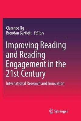 Improving Reading and Reading Engagement in the 21st Century: International Research and Innovation - cover