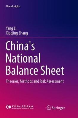 China's National Balance Sheet: Theories, Methods and Risk Assessment - Yang Li,Xiaojing Zhang - cover