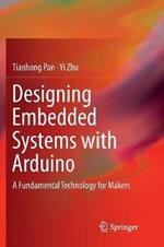 Designing Embedded Systems with Arduino: A Fundamental Technology for Makers