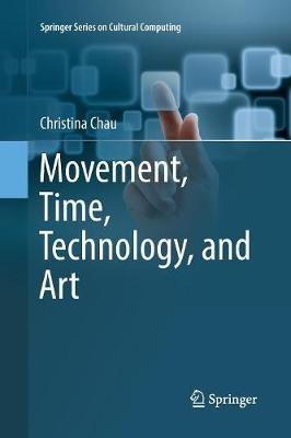 Movement, Time, Technology, and Art - Christina Chau - cover