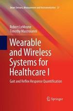 Wearable and Wireless Systems for Healthcare I: Gait and Reflex Response Quantification