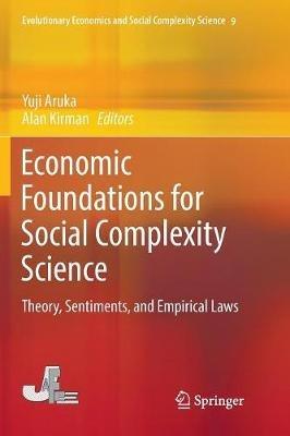 Economic Foundations for Social Complexity Science: Theory, Sentiments, and Empirical Laws - cover