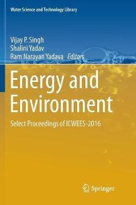 Energy and Environment: Select Proceedings of ICWEES-2016 - cover
