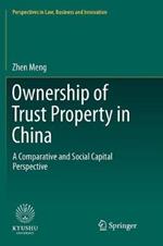 Ownership of Trust Property in China: A Comparative and Social Capital Perspective
