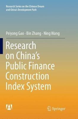 Research on China’s Public Finance Construction Index System - Peiyong Gao,Bin Zhang,Ning Wang - cover