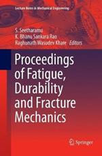 Proceedings of Fatigue, Durability and Fracture Mechanics