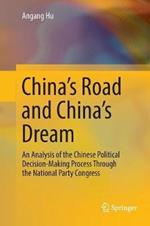 China's Road and China's Dream: An Analysis of the Chinese Political Decision-Making Process Through the National Party Congress