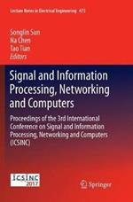 Signal and Information Processing, Networking and Computers: Proceedings of the 3rd International Conference on Signal and Information Processing, Networking and Computers (ICSINC)