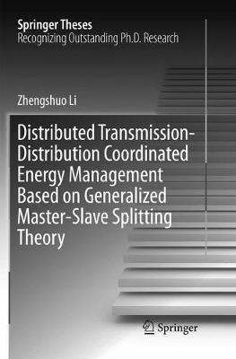 Distributed Transmission-Distribution Coordinated Energy Management Based on Generalized Master-Slave Splitting Theory - Zhengshuo Li - cover