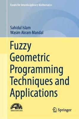 Fuzzy Geometric Programming Techniques and Applications - Sahidul Islam,Wasim Akram Mandal - cover