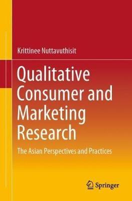Qualitative Consumer and Marketing Research: The Asian Perspectives and Practices - Krittinee Nuttavuthisit - cover
