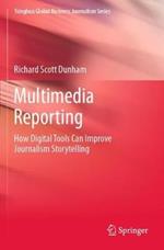 Multimedia Reporting: How Digital Tools Can Improve Journalism Storytelling