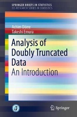 Analysis of Doubly Truncated Data: An Introduction - Achim Dörre,Takeshi Emura - cover