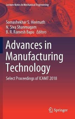 Advances in Manufacturing Technology: Select Proceedings of ICAMT 2018 - cover