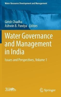 Water Governance and Management in India: Issues and Perspectives, Volume 1 - cover