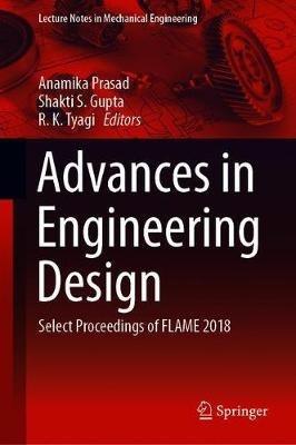 Advances in Engineering Design: Select Proceedings of FLAME 2018 - cover