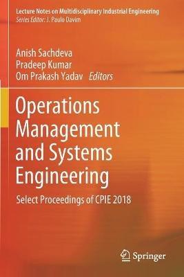 Operations Management and Systems Engineering: Select Proceedings of CPIE 2018 - cover