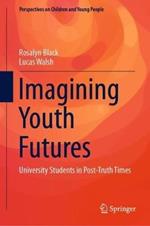 Imagining Youth Futures: University Students in Post-Truth Times
