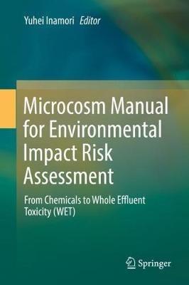 Microcosm Manual for Environmental Impact Risk Assessment: From Chemicals to Whole Effluent Toxicity (WET) - cover