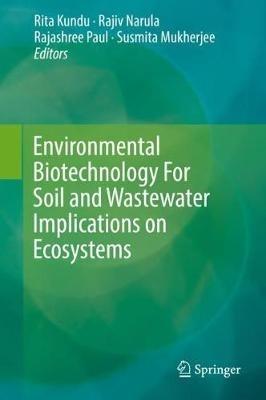 Environmental Biotechnology For Soil and Wastewater Implications on Ecosystems - cover