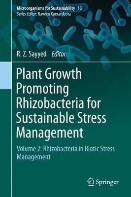 Plant Growth Promoting Rhizobacteria for Sustainable Stress Management: Volume 2: Rhizobacteria in Biotic Stress Management - cover
