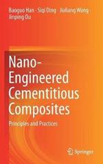Nano-Engineered Cementitious Composites: Principles and Practices