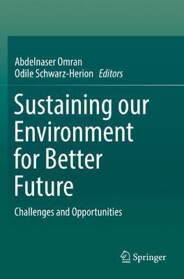 Sustaining our Environment for Better Future: Challenges and Opportunities - cover