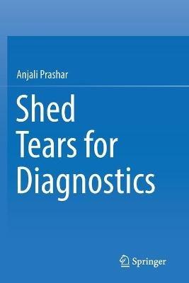 Shed Tears for Diagnostics - Anjali Prashar - cover