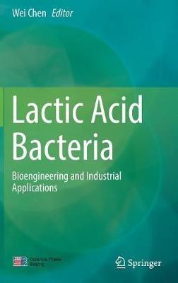 Lactic Acid Bacteria: Bioengineering and Industrial Applications - cover