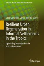 Resilient Urban Regeneration in Informal Settlements in the Tropics