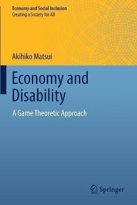 Economy and Disability: A Game Theoretic Approach - Akihiko Matsui - cover