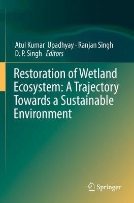 Restoration of Wetland Ecosystem: A Trajectory Towards a Sustainable Environment - cover