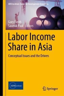 Labor Income Share in Asia: Conceptual Issues and the Drivers - cover