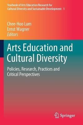 Arts Education and Cultural Diversity: Policies, Research, Practices and Critical Perspectives - cover