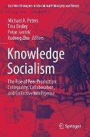 Libro in inglese Knowledge Socialism: The Rise of Peer Production: Collegiality, Collaboration, and Collective Intelligence 