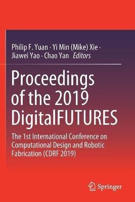 Proceedings of the 2019 DigitalFUTURES: The 1st International Conference on Computational Design and Robotic Fabrication (CDRF 2019) - cover