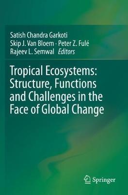 Tropical Ecosystems: Structure, Functions and Challenges in the Face of Global Change - cover