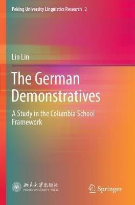 The German Demonstratives: A Study in the Columbia School Framework - Lin Lin - cover