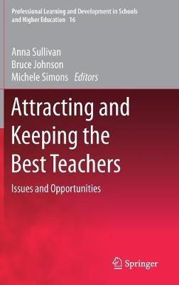 Attracting and Keeping the Best Teachers: Issues and Opportunities - cover