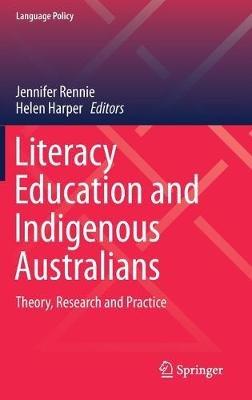 Literacy Education and Indigenous Australians: Theory, Research and Practice - cover
