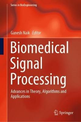Biomedical Signal Processing: Advances in Theory, Algorithms and Applications - cover