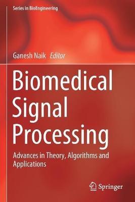 Biomedical Signal Processing: Advances in Theory, Algorithms and Applications - cover